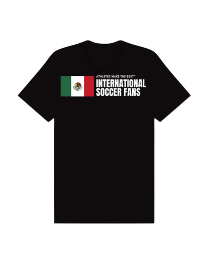 Athletes Make The Best™ International Soccer Fans | Mexico - Tees